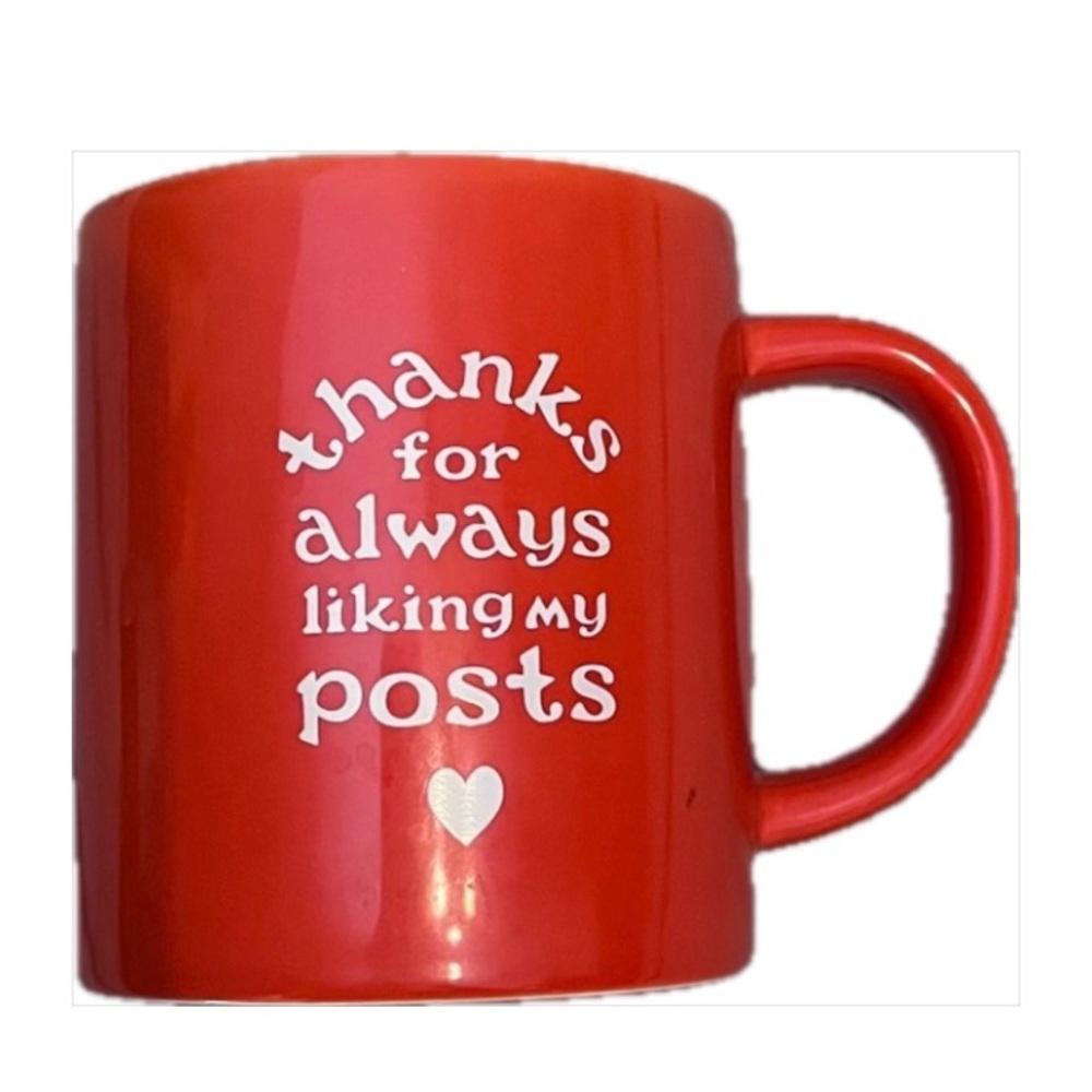 Mug ‘Thanks for Always Liking My Posts’ Humorous